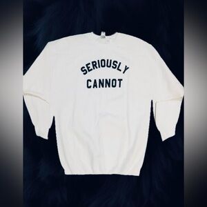 Vintage Hybrid Apparel “Seriously Cannot” White Sweatshirt w/ Black Text